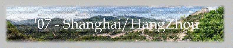 '07 - Shanghai/HangZhou